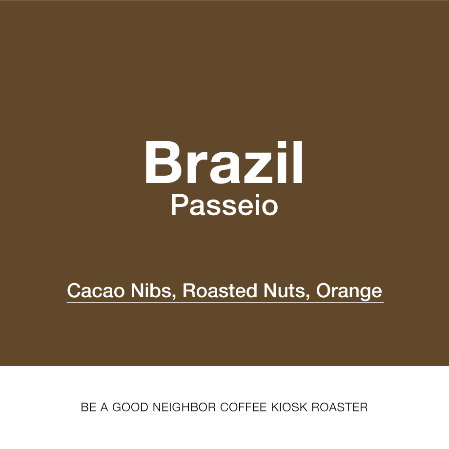ブラジル パッセイオ - BE A GOOD NEIGHBOR COFFEE KIOSK